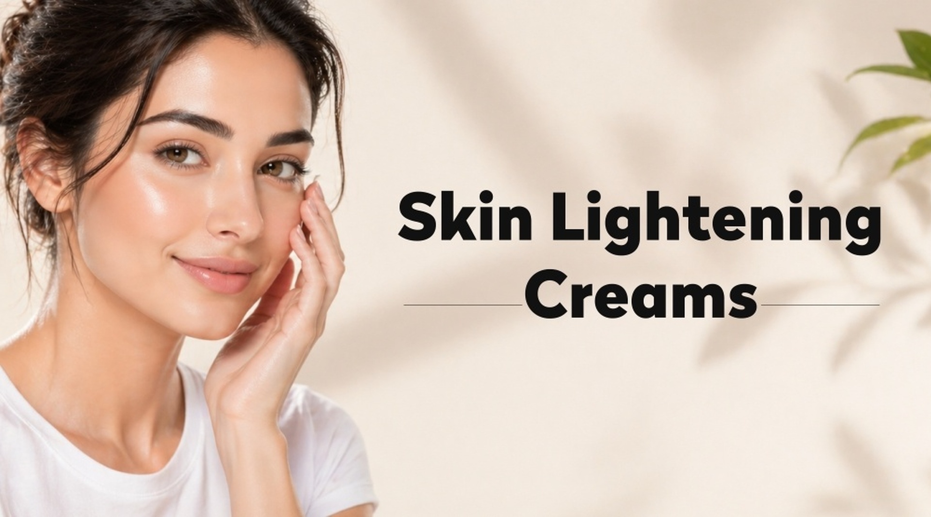 Skin Lightening Creams